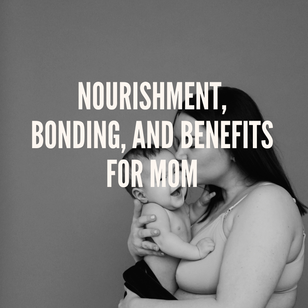 Nourishment, Bonding, and Benefits for Mom